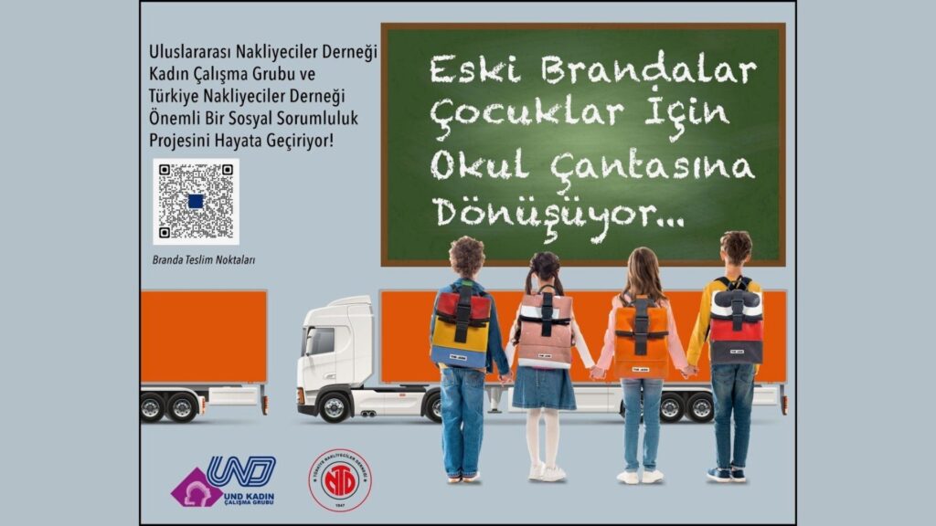 Eski Brandalar Çocuklar İçin Okul Çantasına Dönüşüyor Uluslararası Nakliyeciler Derneği Kadın Çalışma Grubu ve Türkiye Nakliyeciler Derneği, Sosyal Sorumluluk Projesini Hayata Geçiriyor